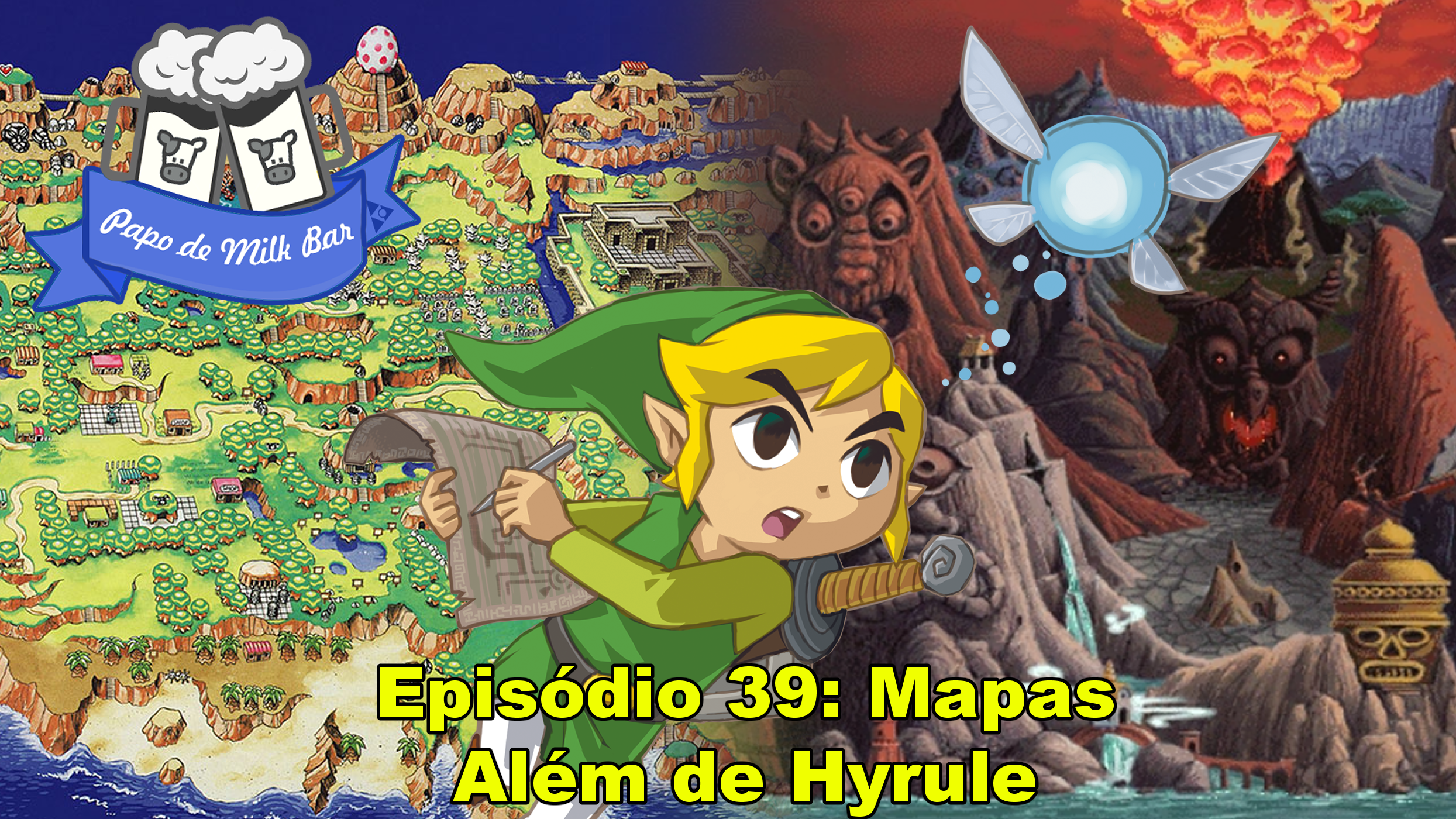 Papo de Milk Bar #39 – Mapas Além de Hyrule