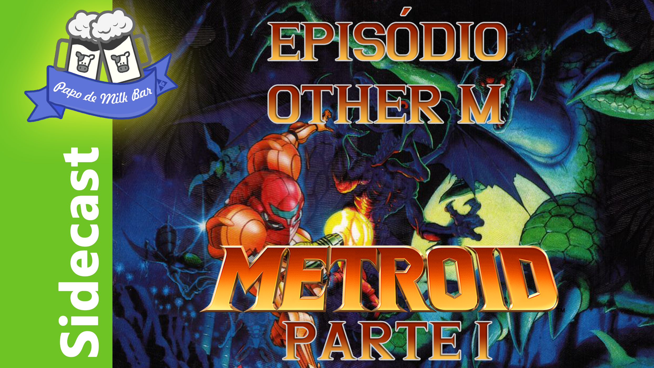 Sidecast Other M – Metroid (parte 1)