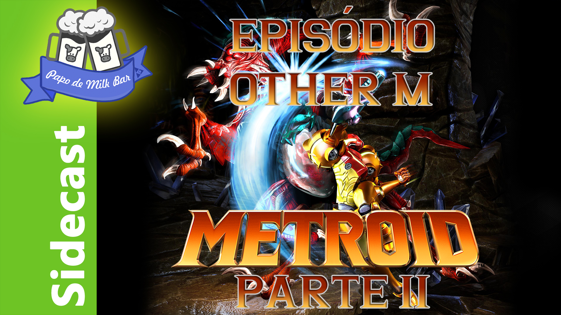 Sidecast Other M – Metroid (parte 2)